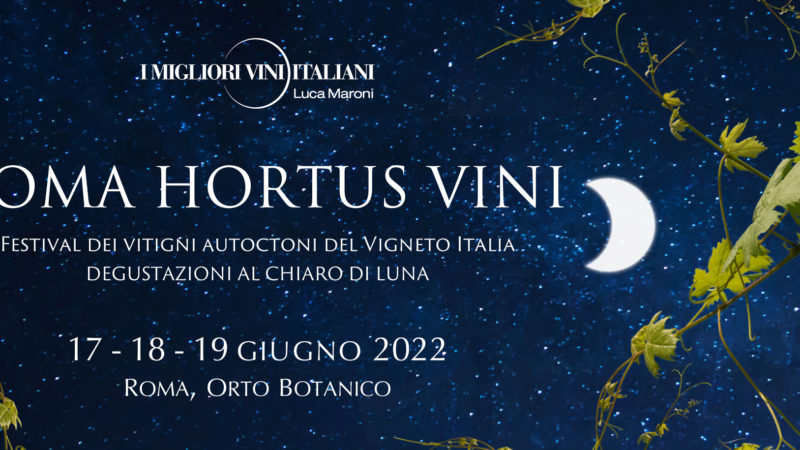 Roma Hortus Vini 2022 dal 17 al 19 giugno all’Orto Botanico