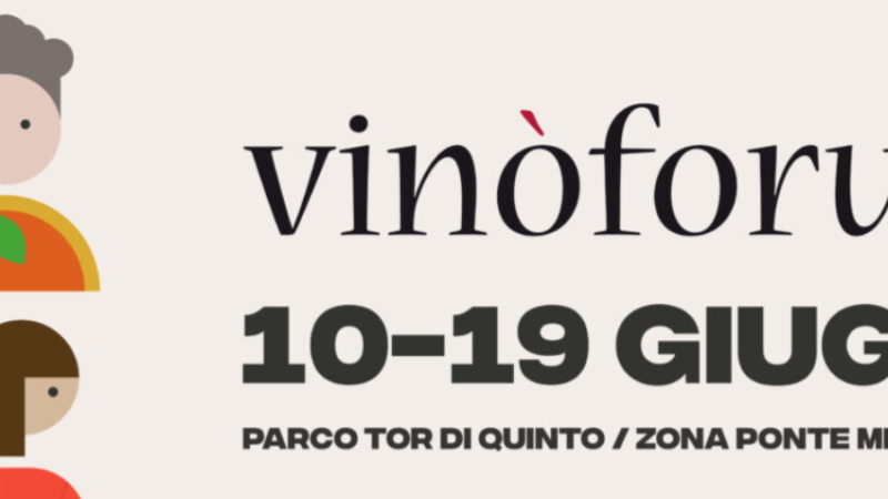 TORNA VINÒFORUM dal 10 al 19 giugno a Roma