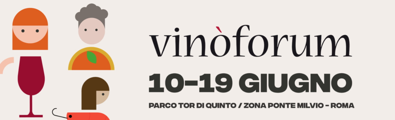 TORNA VINÒFORUM dal 10 al 19 giugno a Roma